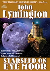 Starseed on Eye Moor (The John Lymington Scifi/Horror Library #19)