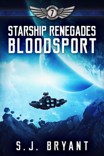 Starship Renegades: Bloodsport - S.J. Bryant