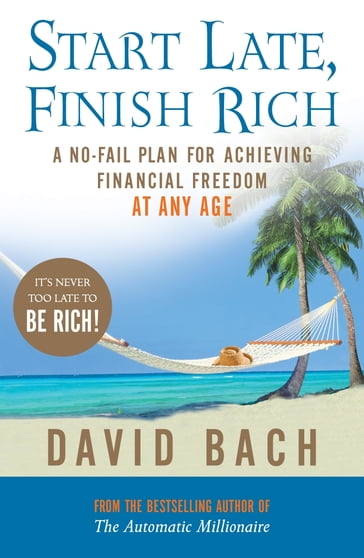 Start Late, Finish Rich - David Bach