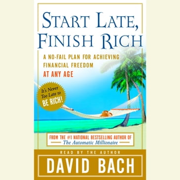 Start Late, Finish Rich - David Bach