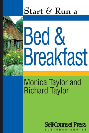 Start & Run a Bed & Breakfast - MONICA TAYLOR - Richard Taylor