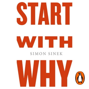 Start With Why - Simon Sinek