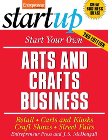 Start Your Own Arts and Crafts Business - Entrepreneur Press