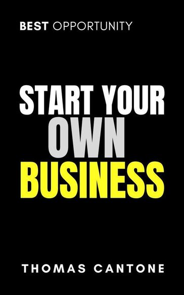 Start Your Own Business - Thomas Cantone