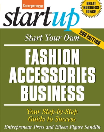 Start Your Own Fashion Accessories Business - Eileen Figure Sandlin - Entrepreneur Press