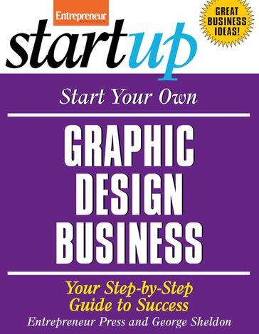 Start Your Own Graphic Design Business - Entrepreneur Press