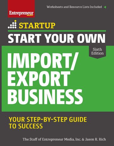 Start Your Own Import/Export Business - Jason R. Rich - The Staff of Entrepreneur Media