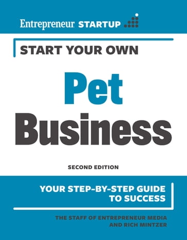 Start Your Own Pet Business - The Staff of Entrepreneur Media - Rich Mintzer