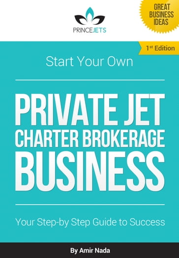 Start Your Own Private Jet Charter Brokerage Business - Amir Nada