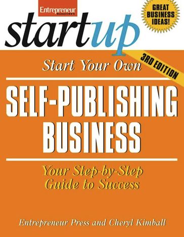Start Your Own Self Publishing Business - Cheryl Kimball - Entrepreneur Press