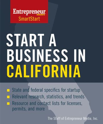 Start a Business in California - The Staff of Entrepreneur Media