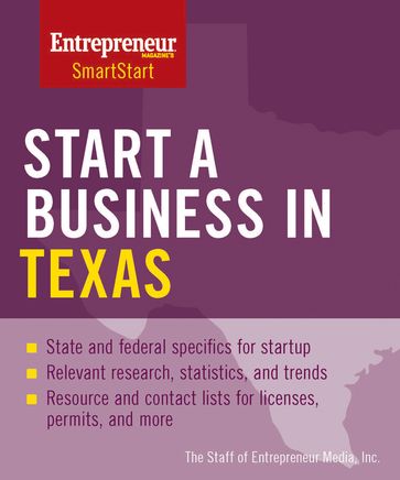 Start a Business in Texas - The Staff of Entrepreneur Media