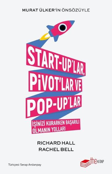 Start-up'lar Pivot'lar ve Pop-up'lar: inizi Kurarken Baarl Olmann Yollar - Rachel Bell