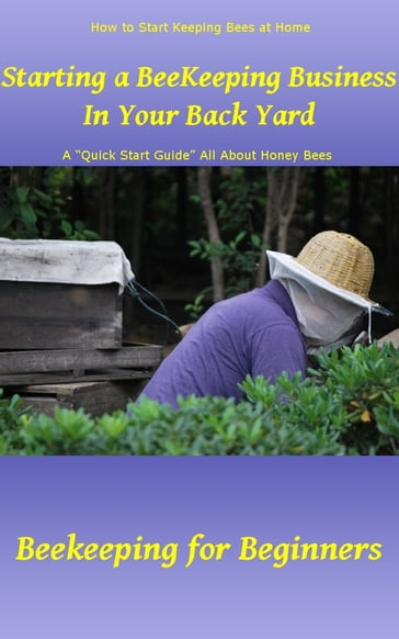 Starting a Beekeeping Business in Your Back Yard - Rebecca Greenwood