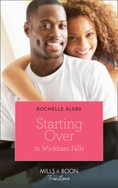 Starting Over In Wickham Falls (Mills & Boon True Love) (Wickham Falls Weddings, Book 9)