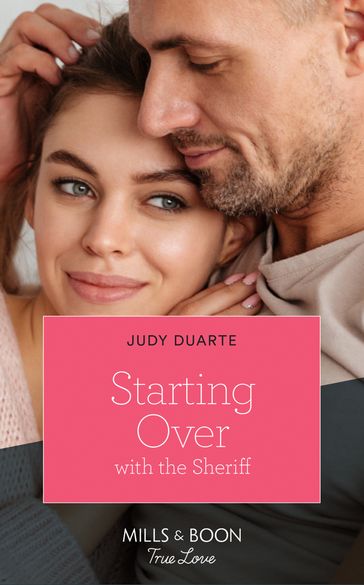 Starting Over With The Sheriff (Rancho Esperanza, Book 3) (Mills & Boon True Love) - Judy Duarte