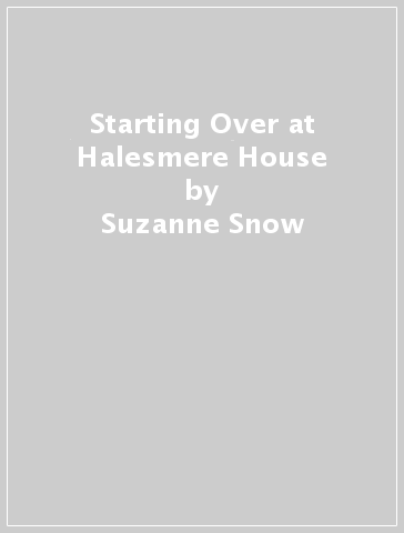 Starting Over at Halesmere House - Suzanne Snow