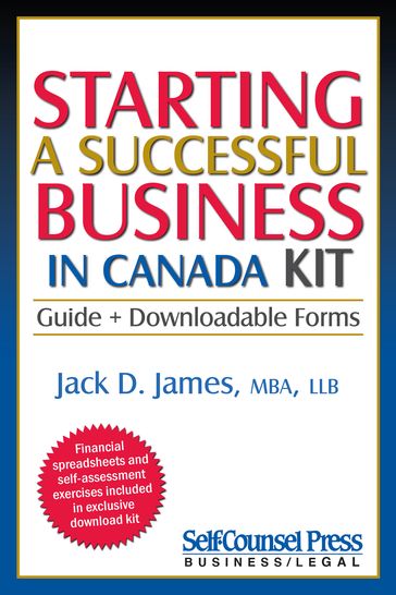 Starting a Successful Business in Canada Kit - Jack D. James