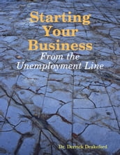 Starting Your Business: From the Unemployment Line