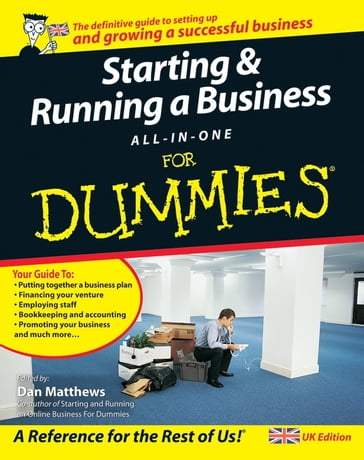 Starting and Running a Business All-in-One For Dummies - Liz Barclay - Paul Barrow - Gregory Brooks - Ben Carter - Frank Catalano - Peter Economy - Lita Epstein - Alexander Hiam - Greg Holden - Tony Levene - Bob Nelson - Steven D. Peterson - Richard Pettinger - Bud E. Smith - Craig Smith - Paul Tiffany - John A. Tracy - Colin Barrow