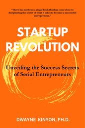 Startup Revolution: Unveiling the Success Secrets of Serial Entrepreneurs