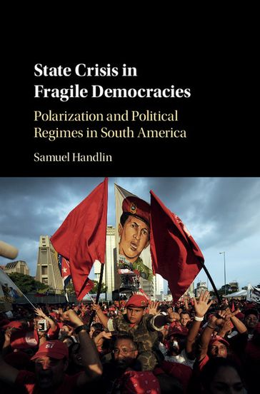 State Crisis in Fragile Democracies - Samuel Handlin