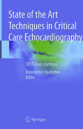 State of the Art Techniques in Critical Care Echocardiography