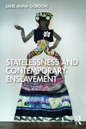 Statelessness and Contemporary Enslavement