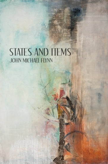 States and Items - John Michael Flynn