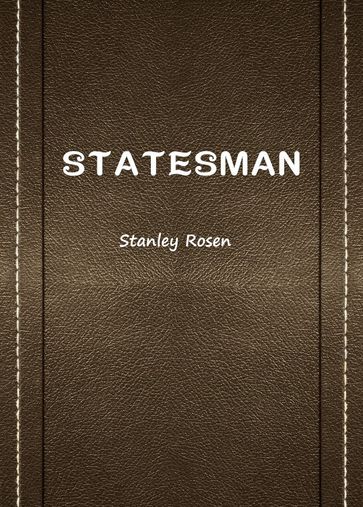 Statesman - Stanley Rosen