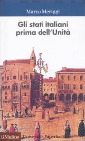 Gli Stati italiani prima dell unità. Una storia istituzionale