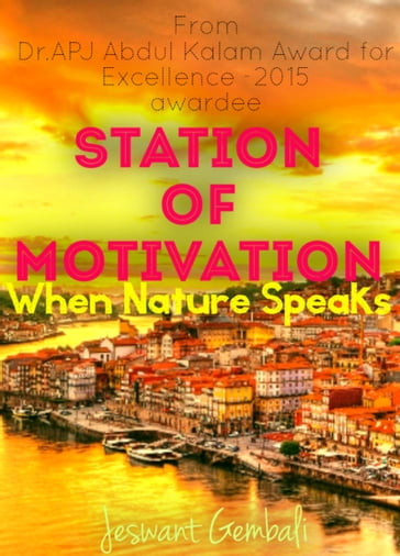 Station of Motivation:When Nature Speaks - Jeswant Gembali