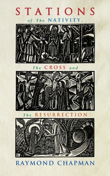 Stations of the Nativity, Cross and Resurrection - Philip Chapman