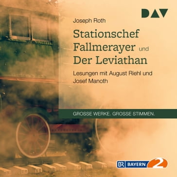 Stationschef Fallmerayer und der Leviathan - Joseph Roth