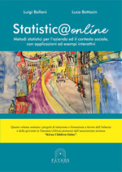 Statistica online. Metodi statistici per l azienda ed il contesto sociale, con applicazioni ed esempi interattivi