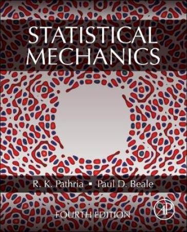 Statistical Mechanics - R.K. Pathria - Paul D. Beale