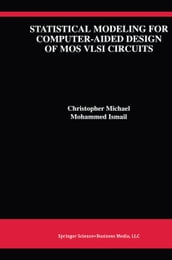 Statistical Modeling for Computer-Aided Design of MOS VLSI Circuits