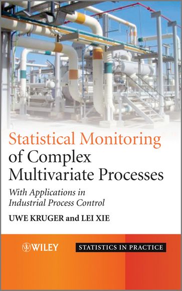 Statistical Monitoring of Complex Multivatiate Processes - Uwe Kruger - Lei Xie