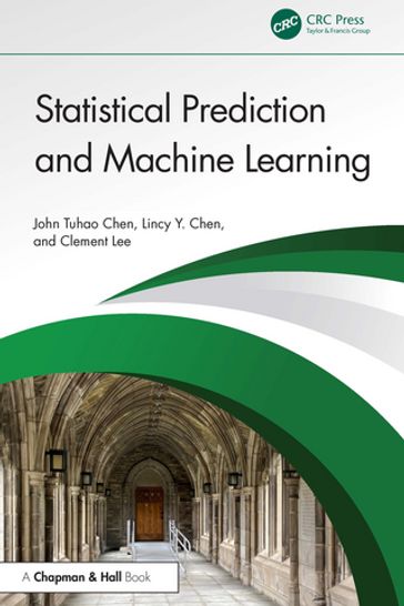 Statistical Prediction and Machine Learning - John Tuhao Chen - Clement Lee - Lincy Y. Chen