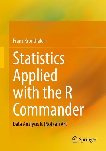 Statistics Applied with the R Commander - Franz Kronthaler