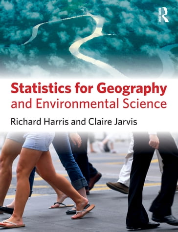 Statistics for Geography and Environmental Science - Richard Harris - Claire Jarvis