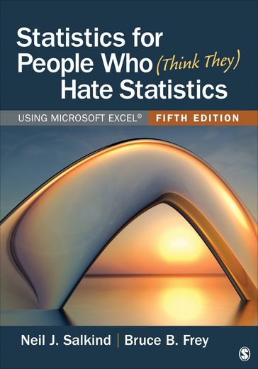 Statistics for People Who (Think They) Hate Statistics - Neil J. Salkind - Bruce B. Frey