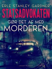 Statsadvokaten gør det af med morderen