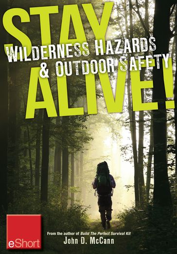 Stay Alive - Wilderness Hazards & Outdoor Safety eShort - John Mccann