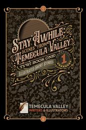 Stay Awhile: Scenes from Temecula Valley