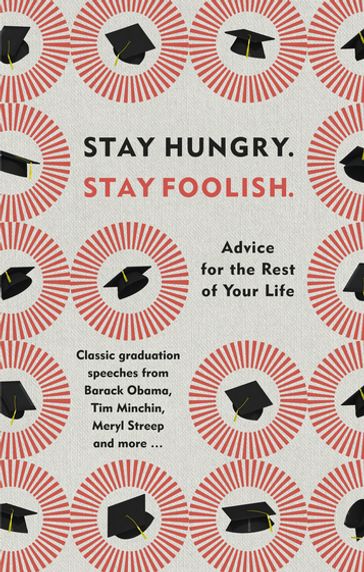 Stay Hungry. Stay Foolish. - Ebury Publishing