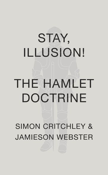 Stay, Illusion! - Jamieson Webster - Simon Critchley