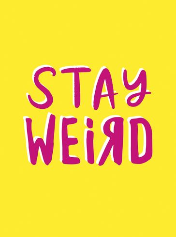 Stay Weird - Summersdale Publishers