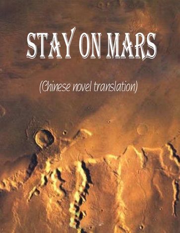 Stay on Mars (Chinese novel translation) - duofu jin