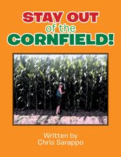 Stay out of the Cornfield!